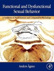 Functional and Dysfunctional Sexual Behavior: A Synthesis of Neuroscience and Comparative Psychology