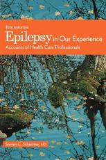Epilepsy in Our Experience: Accounts of Health Care Professionals