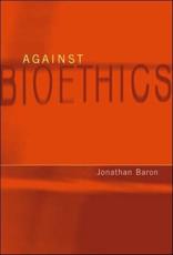 Against Bioethics