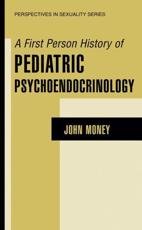 A First Person History of Pediatric Psychoendocrinology