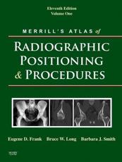 Merrill's Atlas of Radiographic Positioning & Procedures: Volume 1