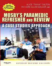 Mosby's Paramedic Refresher and Review: A Case Studies Approach