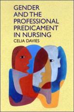 Gender and the Professional Predicament in Nursing