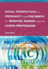 Social Perspectives on Pregnancy and Childbirth for Midwives, Nurses and the