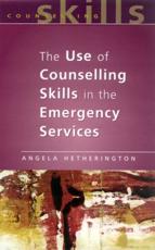 The Use of Counselling Skills in the Emergency Services