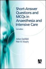Short Answer Questions and MCQs in Anaesthesia and Intensive Care