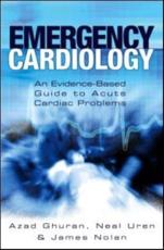 Emergency Cardiology: An Evidence-Based Guide to Acute Cardiac Problems
