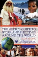The Medic's Guide to Work and Electives Around the World