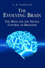 The Evolving Brain: The Mind and the Neural Control of Behavior