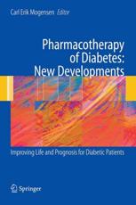 Pharmacotherapy of Diabetes: New Developments: Improving Life and Prognosis for Diabetic Patients