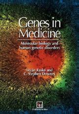Genes in Medicine: Molecular Biology and Human Genetic Disorders