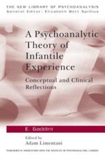 A Psychoanalytic Theory of Infantile Experience