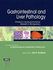 Gastrointestinal and Liver Pathology: A Volume in the Foundations in Diagnostic Pathology Series