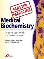 Master Medicine: Medical Biochemistry: A Core Text with Self-Assessment