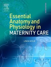 Essential Anatomy and Physiology in Maternity Care