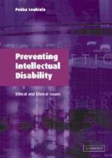 Preventing Intellectual Disability: Ethical and Clinical Issues