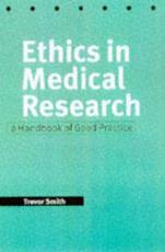 Ethics in Medical Research: A Handbook of Good Practice