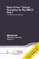 Best of Five Clinical Scenarios for the MRCP (v. 1, Pt. 1)