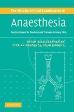 The Structured Oral Examination in Anaesthesia: Practice Papers for Teachers and Trainees - Primary