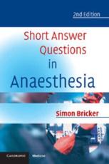 Short Answer Questions in Anaesthesia: An Approach to Written and Oral Answers