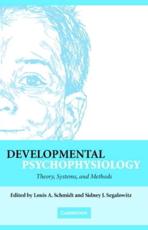 Developmental psychophysiology : theory, systems, and methods