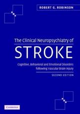 The Clinical Neuropsychiatry of Stroke: Cognitive, Behavioral, and Emotional Disorders Following Vascular Brain Injury