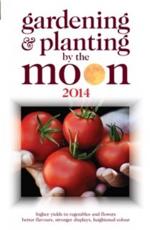 Gardening and Planting by the Moon 2014