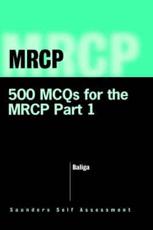 500 MCQs for the MRCP Part I