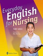 Everyday English for Nursing: An English Language Resource for Nurses Who Are Non-Native Speakers of English