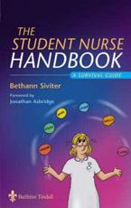 The Student Nurse Handbook: A Survival Guide