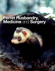 Ferret Husbandry, Medicine and Surgery