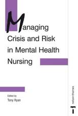 Managing Crisis and Risk in Mental Health Nursing