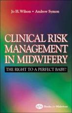 Law and Clinical Risk in Midwifery: The Right to a Perfect Baby?