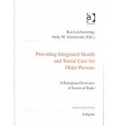 Providing Integrated Health and Social Services for Older Persons