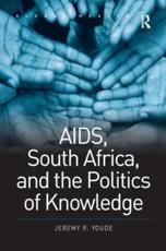 AIDS, South Africa and the Politics of Knowledge