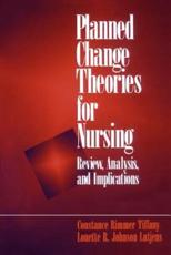 Planned Change Theories for Nursing: Review, Analysis, and Implications