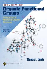 Review of Organic Functional Groups: Introduction to Medicinal Organic Chemistry with CDROM