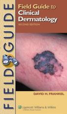 Field Guide to Clinical Dermatology: