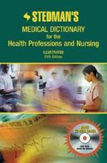 Stedman's medical dictionary for the health professions and nursing.
