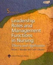 Leadership Roles and Management Functions in Nursing: Theory & Application