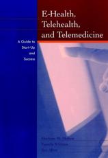 E-Health, Telehealth and Telemedicine: a Guide to Start-up and Success