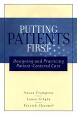 Putting Patients First: Designing and Practicing Patient-Centered Care