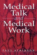 Medical Talk and Medical Work: The Liturgy of the Clinic