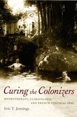 Curing the Colonizers: Hydrotherapy, Climatology, and French Colonial Spas