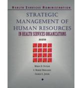 Strategic Management of Human Resources in Health Services Organizations