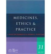 Medicines, Ethics and Practice 31