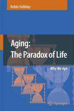 Aging -  the Paradox of Life
