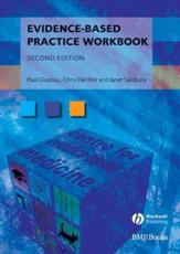 Evidence-Based Practice Workbook: Bridging the Gap Bwtween Health Care Research and Practice