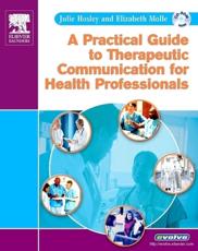 A Practical Guide to Therapeutic Communication for Health Professionals