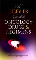 The Elsevier Guide to Oncology Drugs and Regimens